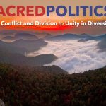 Sacred Politics: From Conflict and Division to Unity in Diversity in Phoenicia, NY October 5-7, 2018